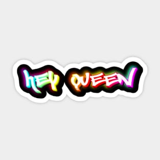 Hey Queen Sticker